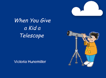 When You Give a Kid a Telescope