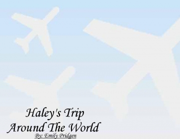 Haley's Trip Around The World