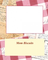Mom Biscuits