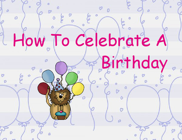 How To Celebrate A Birthday
