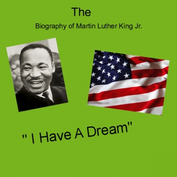 The biography of Martin Luther King Jr.