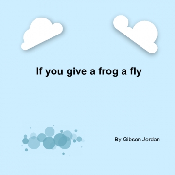 If you give a frog a fly