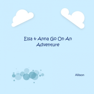 Elsa & Anna Go on An Adventure