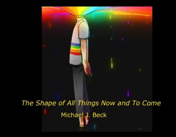 The Shape of All Things Now and to Come