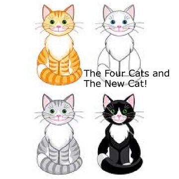 The Four Cats and The New Cat!