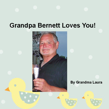 Grandpa Bernett Loves You