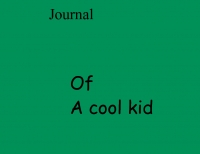 JOURNAL OF A COOL KID