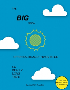 Big Book of Fun Facts And Thing To Do For Really Long Trips