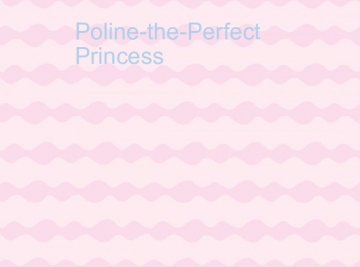 Poline the Perfect Princess