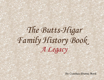 The Butts-Higar Family History Book: A Legacy