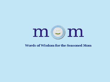 Words of Wisdom for the Seasoned Mom