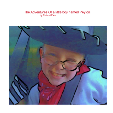 The Adventures Of a little boy named Peyton