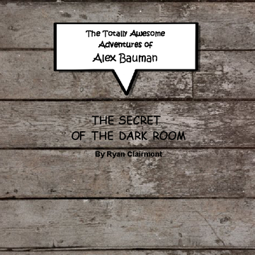The Totally Awesome Adventures of Alex Bauman