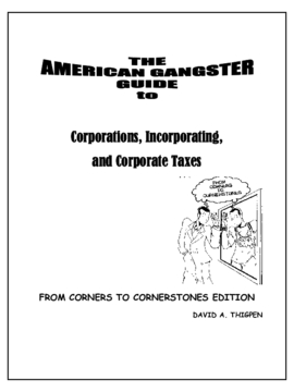 The American Gangster Guide to Corporations, Incorporating, and Corporate Taxes