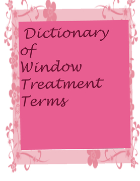 Dictionary of Window Treatments