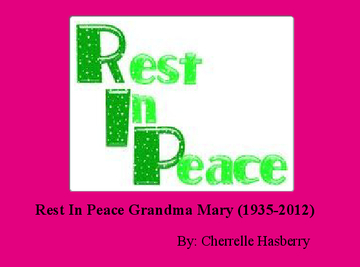 Rest In Peace Grandma Mary (1935-2012)