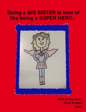 Being a BIG Sister is Kind of Like Being a Super Hero...
