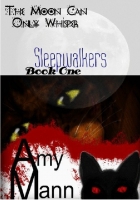 Sleepwalkers: The Moon Can Only Whisper