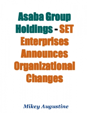 Asaba Group Holdings - SET Enterprises Announces Organizational Changes