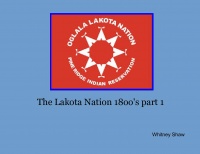 The Lakota Nation 18oo's part 1