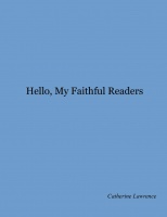Hello, My Faithful Readers