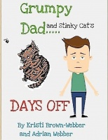 Grumpy Dad and Stinky Cat's DAYS OFF