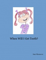 When Will I Get Teeth?