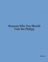 Reasons Why You Should Visit the Philipp
