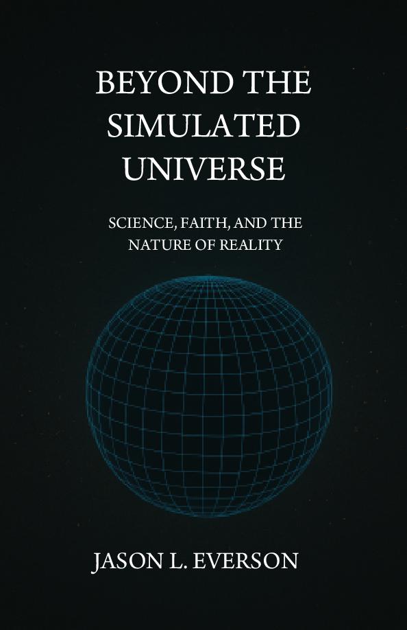 Cover of BEYOND THE SIMULATED UNIVERSE - SCIENCE, FAITH, AND THE NATURE OF REALITY