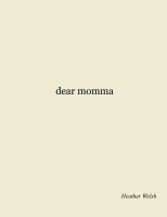 Dear momma