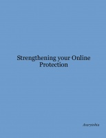 Strengthening your Online Protection
