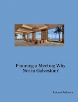 Planning a Meeting Why Not in Galveston?