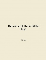 Brucie and the 2 Little Pigs