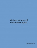 Vintage pictures of Galveston Capital