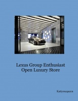 Lexus Group Enthusiast Open Luxury Store