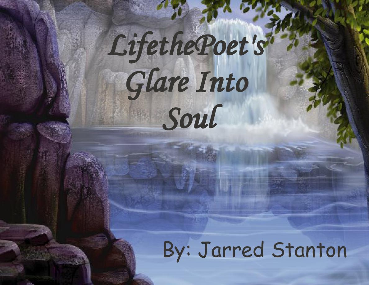 LifethePoet's Glare Into Soul