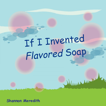 If I Invented Flavored Soap